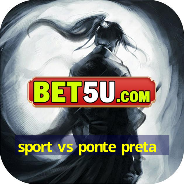 sport vs ponte preta